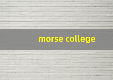 morse college